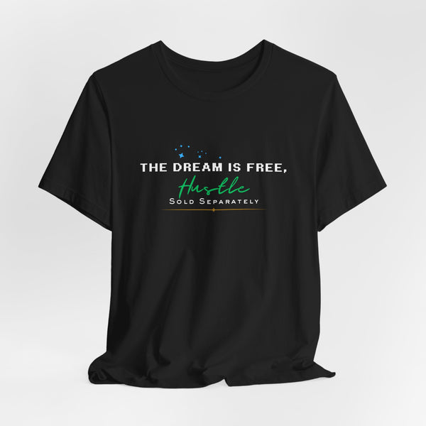 Dreams & Hustle | Unisex Jersey Short Sleeve Tee