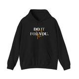 Do it for YOU | Unisex Hoodie