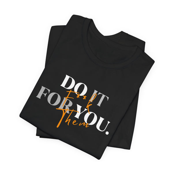Do it for YOU | Unisex Jersey Short Sleeve Tee