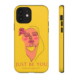 Just Be You | Tough Phone Case (Available for IPhone & Samsung)