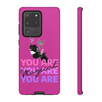 You Are Magical | Tough Phone Case (Available for IPhone & Samsung)