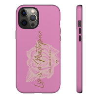 Life is a Masterpiece | Tough Phone Case (Available for IPhone & Samsung)