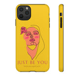 Just Be You | Tough Phone Case (Available for IPhone & Samsung)
