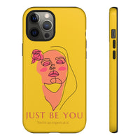 Just Be You | Tough Phone Case (Available for IPhone & Samsung)