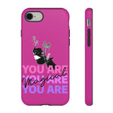 You Are Magical | Tough Phone Case (Available for IPhone & Samsung)
