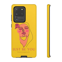 Just Be You | Tough Phone Case (Available for IPhone & Samsung)