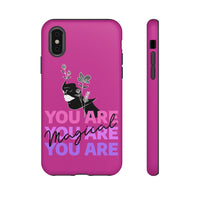 You Are Magical | Tough Phone Case (Available for IPhone & Samsung)