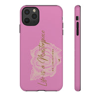 Life is a Masterpiece | Tough Phone Case (Available for IPhone & Samsung)