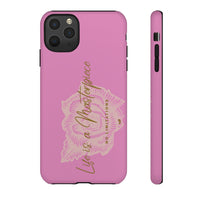 Life is a Masterpiece | Tough Phone Case (Available for IPhone & Samsung)