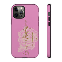 Life is a Masterpiece | Tough Phone Case (Available for IPhone & Samsung)