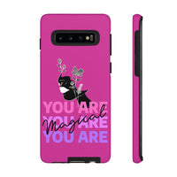 You Are Magical | Tough Phone Case (Available for IPhone & Samsung)