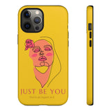 Just Be You | Tough Phone Case (Available for IPhone & Samsung)