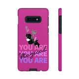 You Are Magical | Tough Phone Case (Available for IPhone & Samsung)