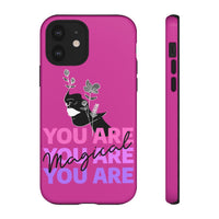 You Are Magical | Tough Phone Case (Available for IPhone & Samsung)