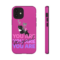 You Are Magical | Tough Phone Case (Available for IPhone & Samsung)
