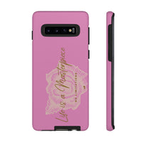 Life is a Masterpiece | Tough Phone Case (Available for IPhone & Samsung)