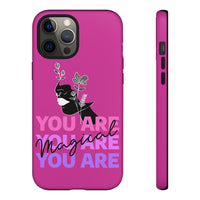 You Are Magical | Tough Phone Case (Available for IPhone & Samsung)
