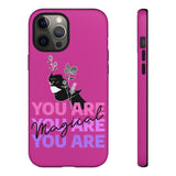 You Are Magical | Tough Phone Case (Available for IPhone & Samsung)